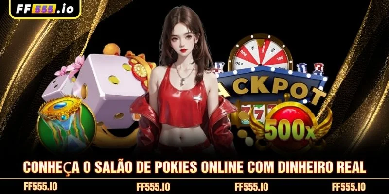 Conheça o salão de Pokies Online Com Dinheiro Real