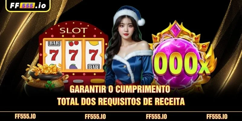 Garantir o cumprimento total dos requisitos de receita