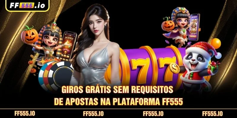 Giros Grátis Sem Requisitos de Apostas