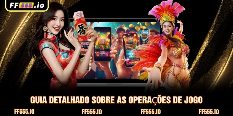 Guia detalhado sobre as operações de jogo