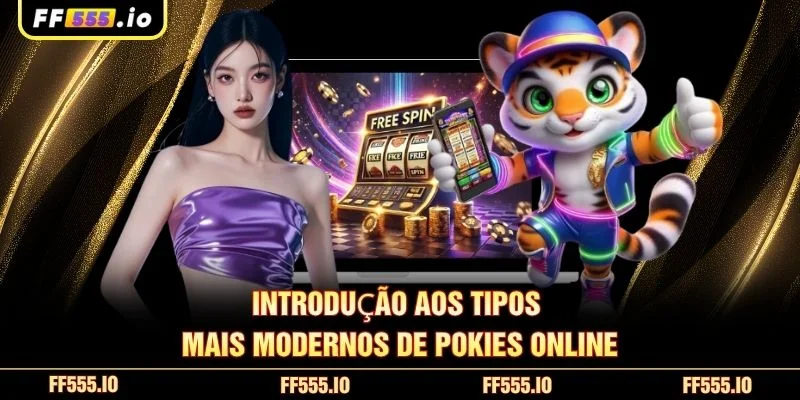 Introdução aos tipos mais modernos de Pokies Online