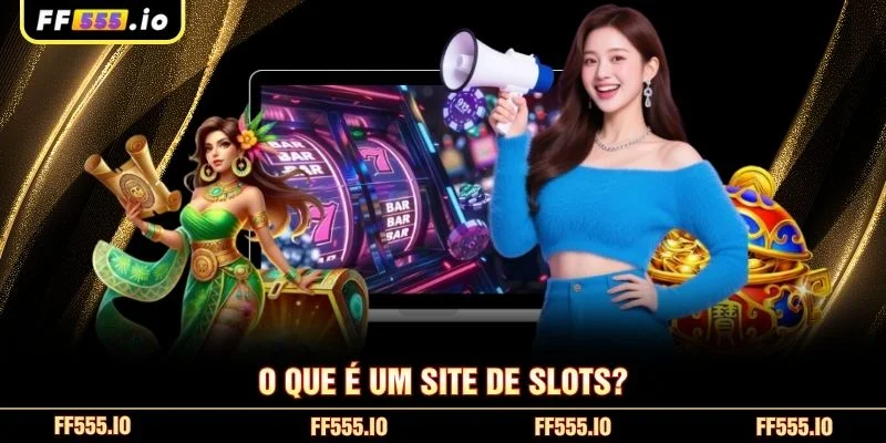 O que é um site de slots?