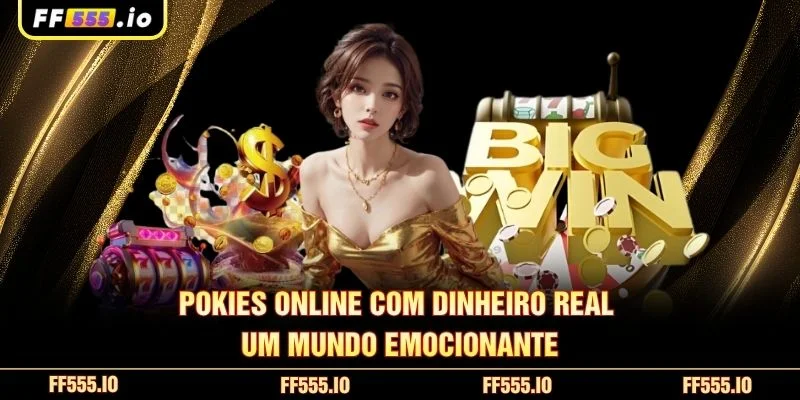 Pokies Online Com Dinheiro Real