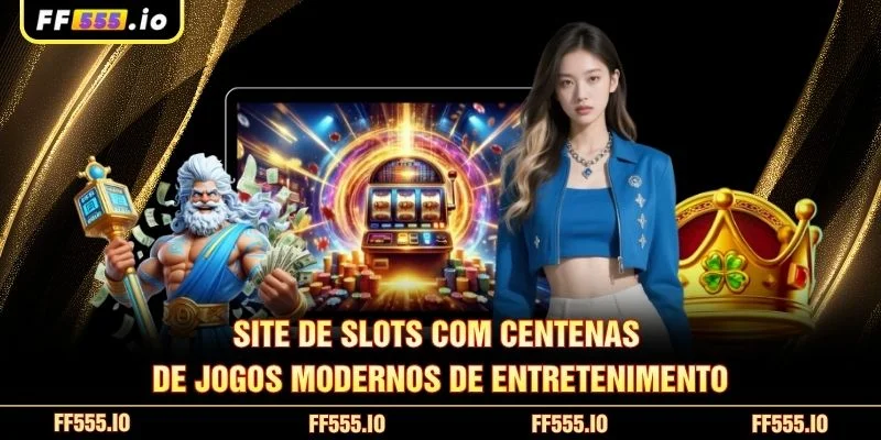 Site de slots com centenas de jogos modernos de entretenimento