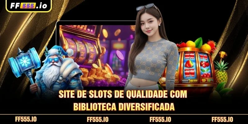 Site de slots de qualidade com biblioteca diversificada