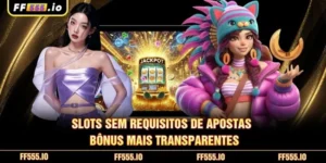 slots sem requisitos de apostas